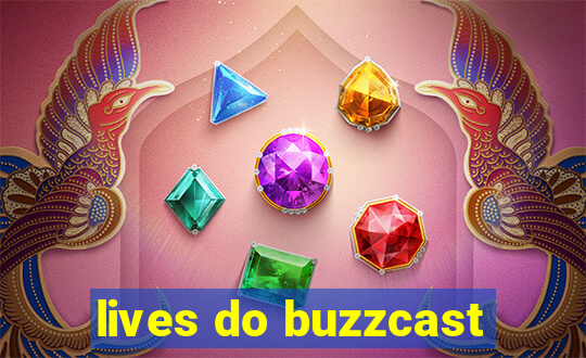 lives do buzzcast